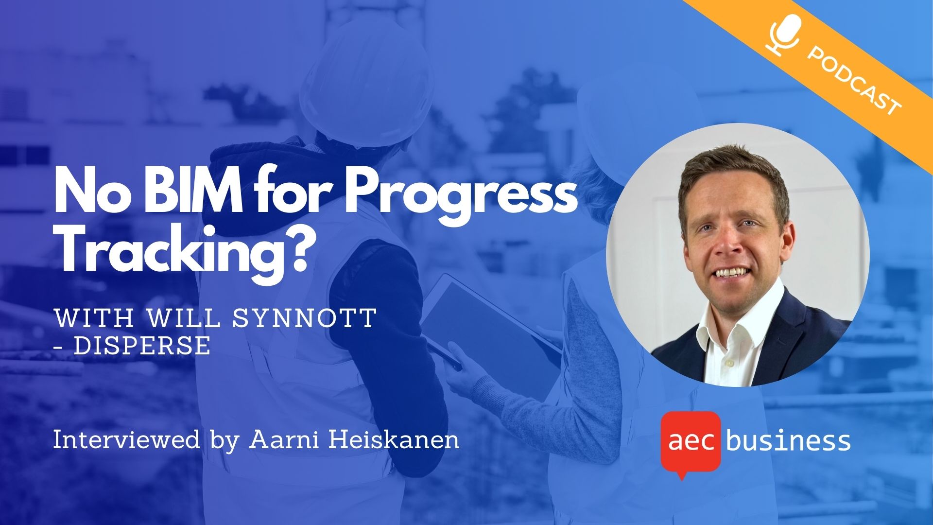 No BIM for Progress Tracking? With Will Synnott