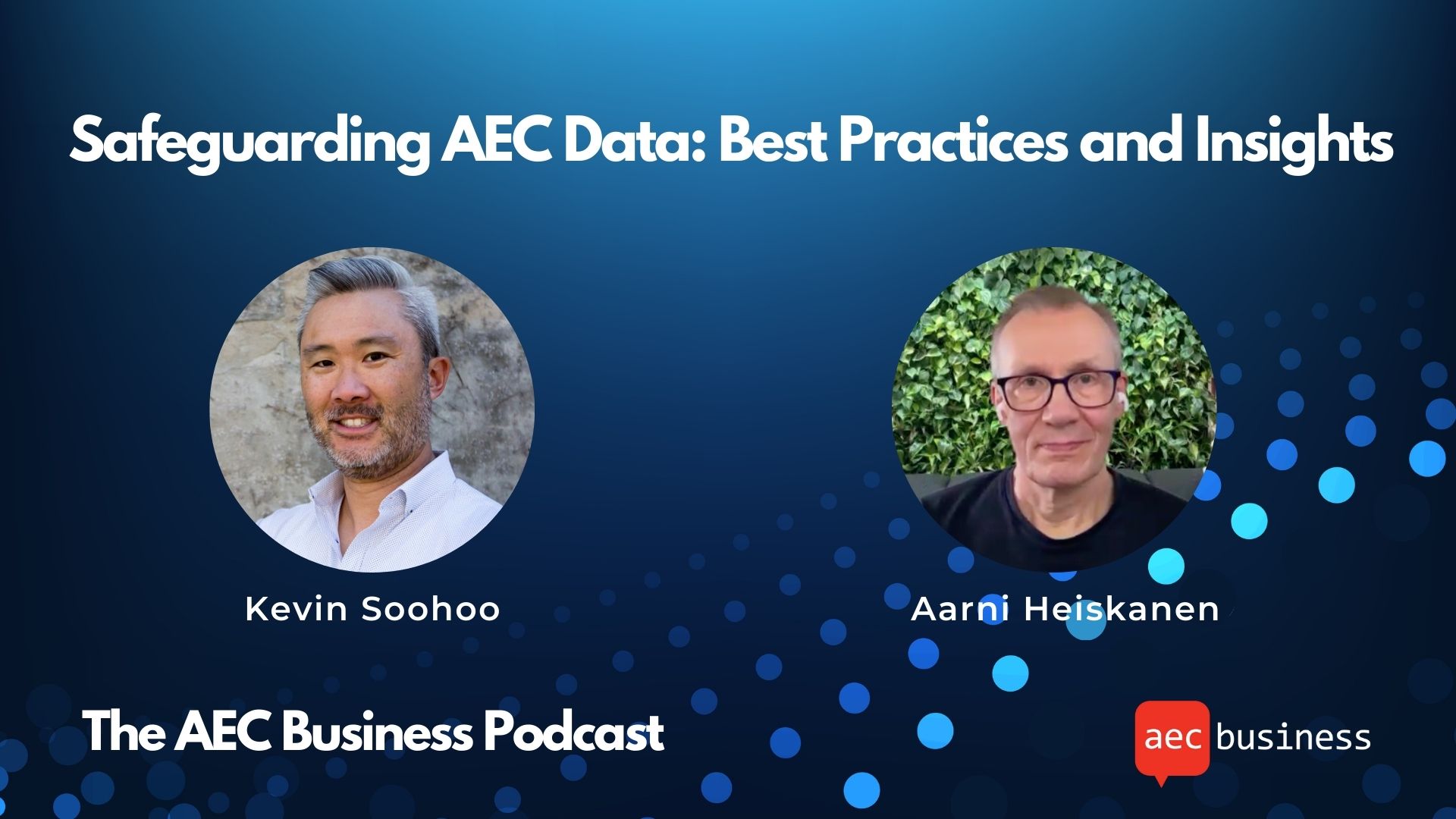 Safeguarding AEC Data: Best Practices and Insights from Egnyte’s Kevin Soohoo
