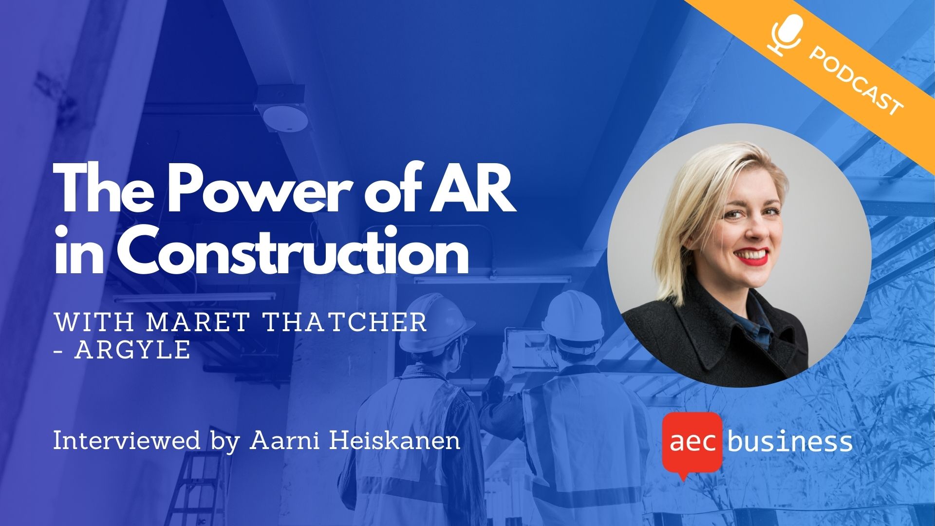 The Power of AR in Construction with Maret Thatcher