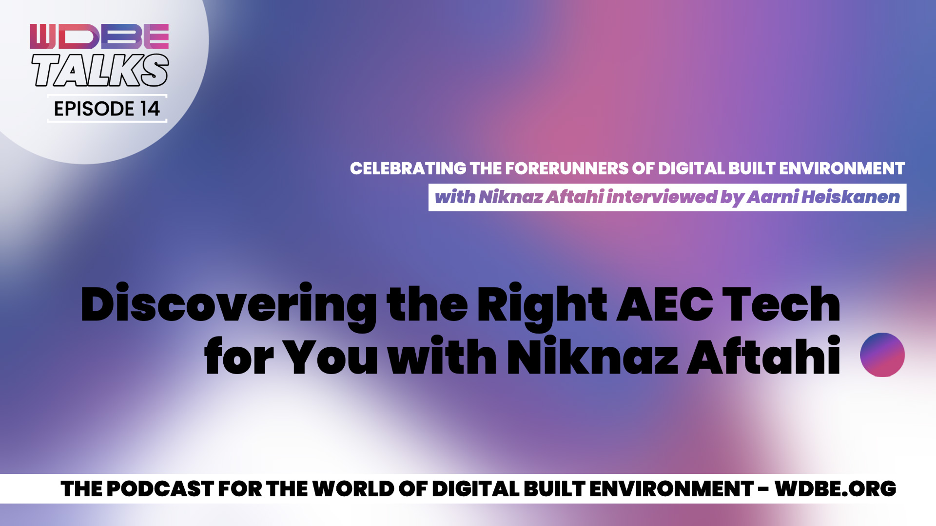 Discovering the Right AEC Tech for You with Niknaz Aftahi