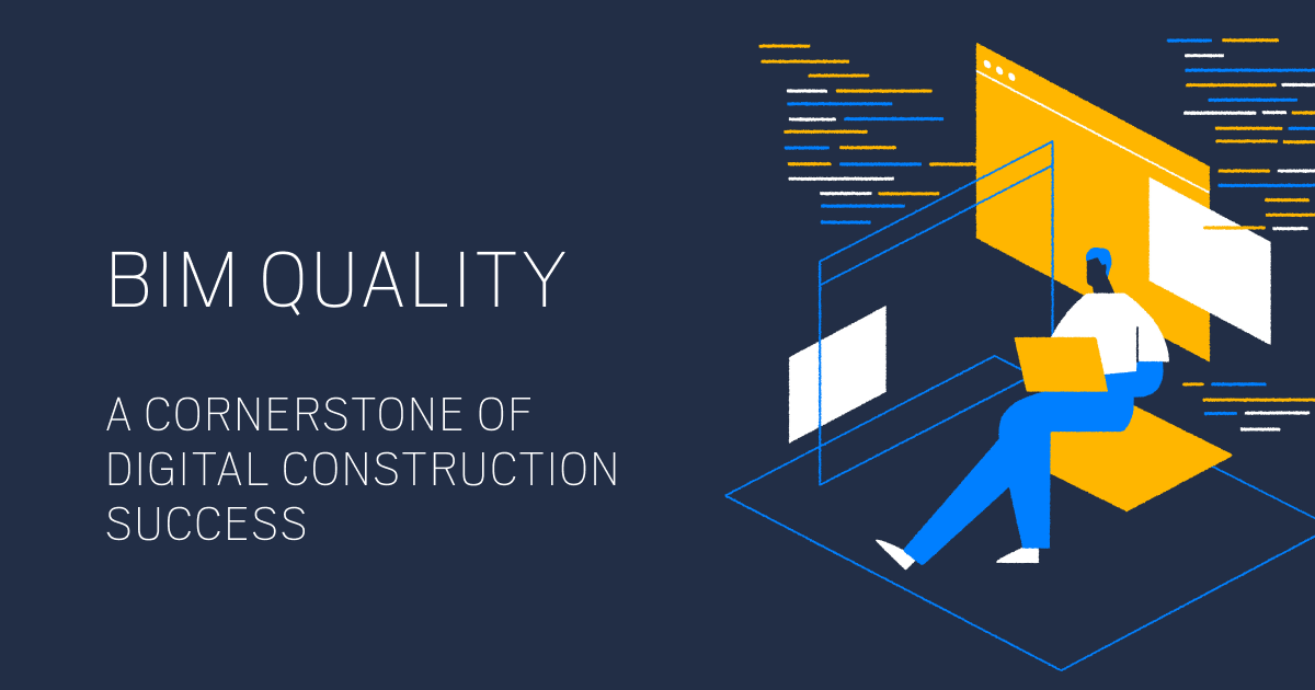 BIM Quality – A Cornerstone of Digital Construction Success