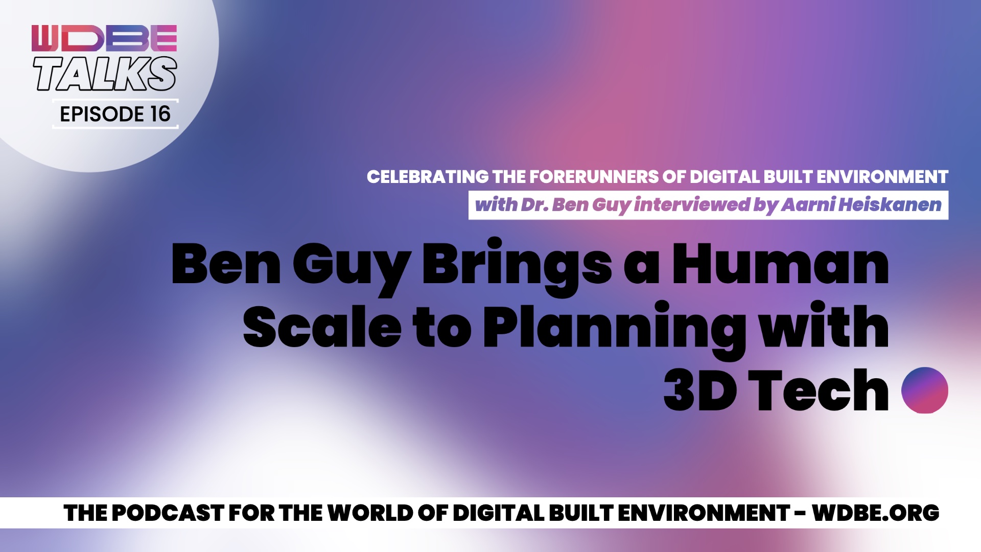 Ben Guy Brings a Human Scale to Planning with 3D Tech