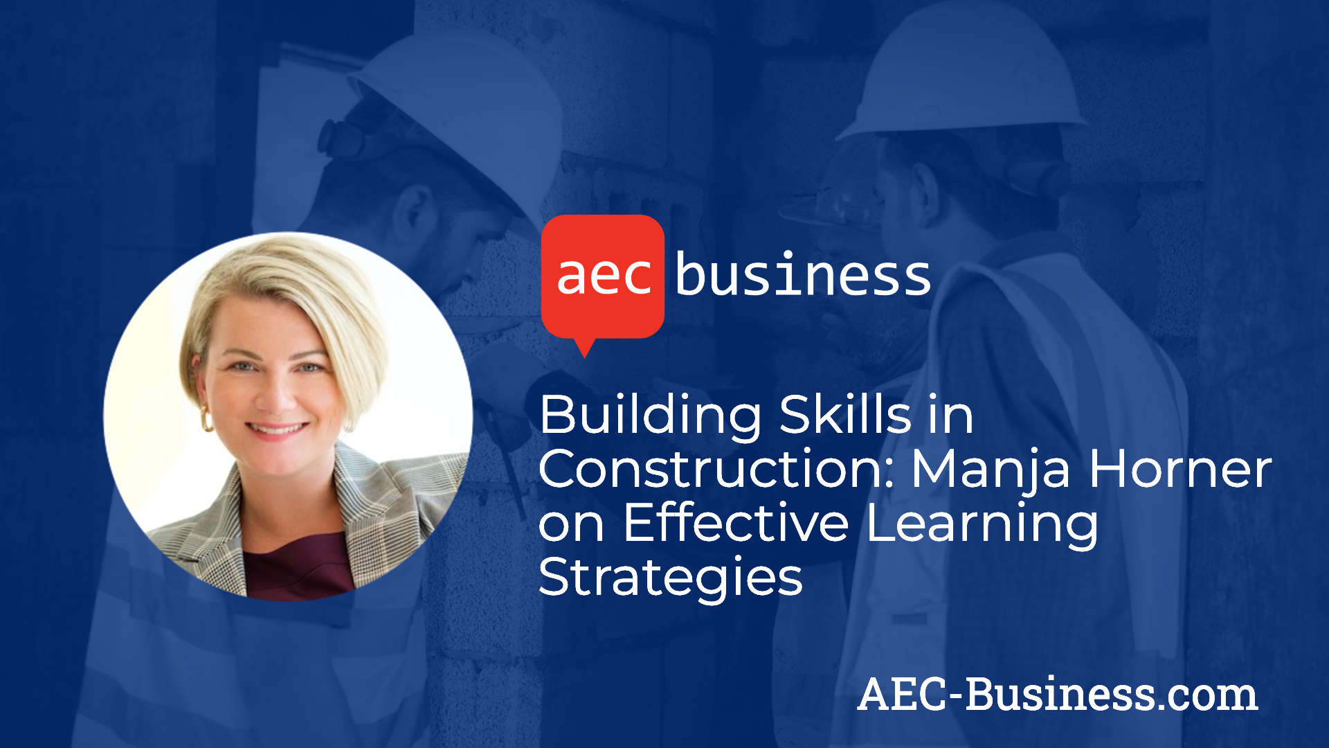 Building Skills in Construction: Manja Horner on Effective Learning Strategies