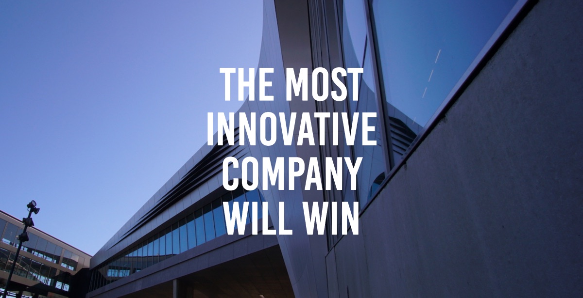 The Most Innovative Company Will Win