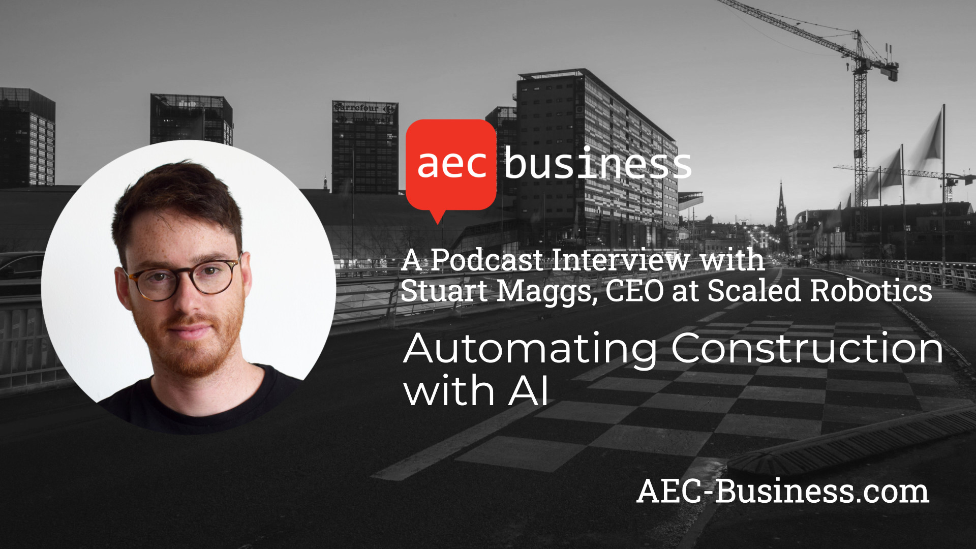 Automating Construction with AI – An Interview with Stuart Maggs