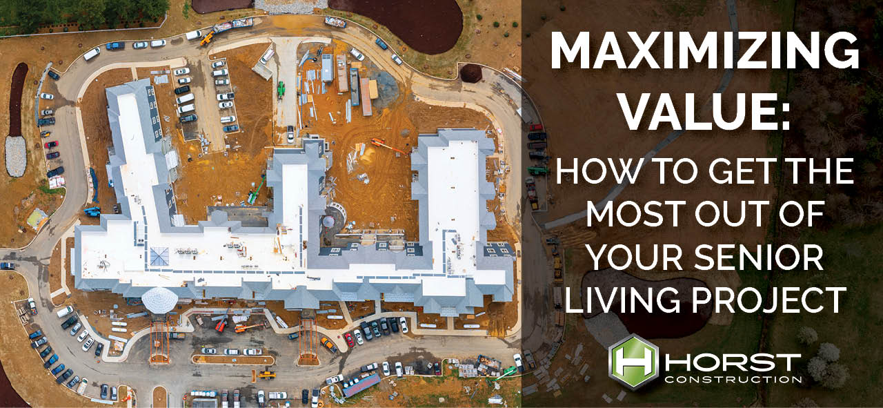 Maximizing Value: Getting the Most from Your Senior Living Construction Project