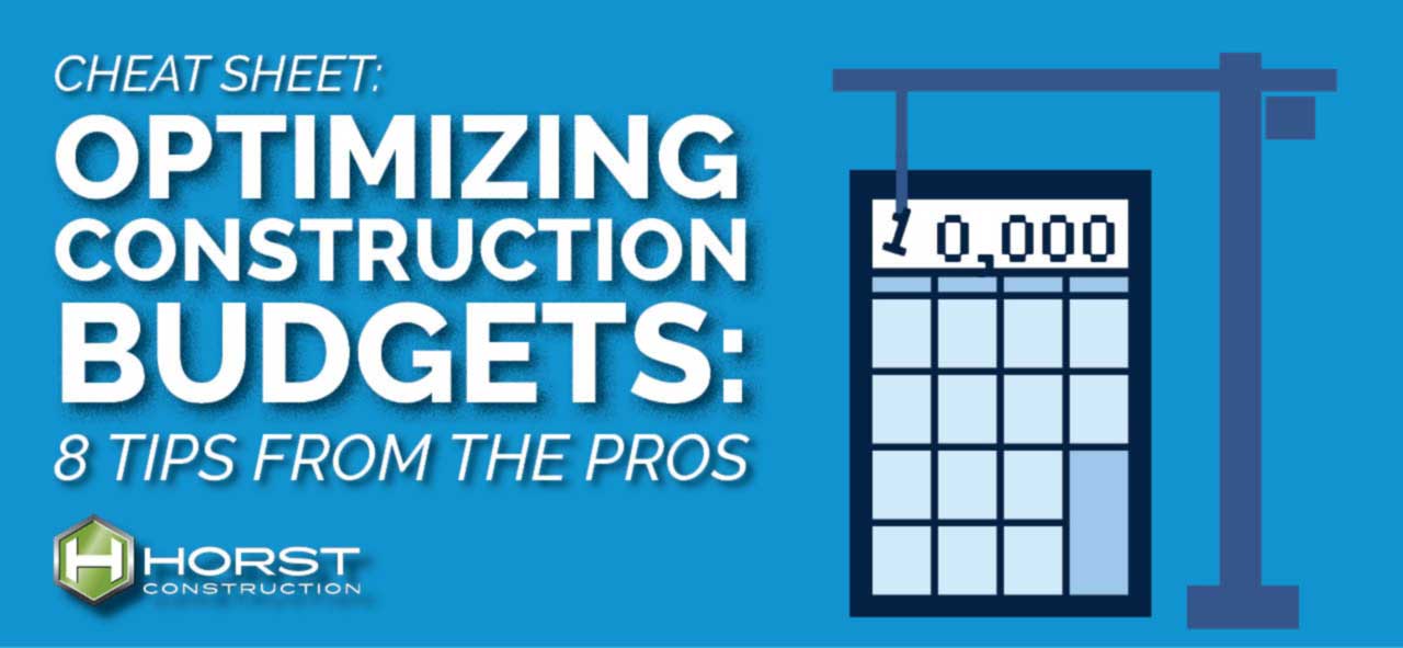 Cheat Sheet for Optimizing Construction Budgets: 8 Tips from the Pros