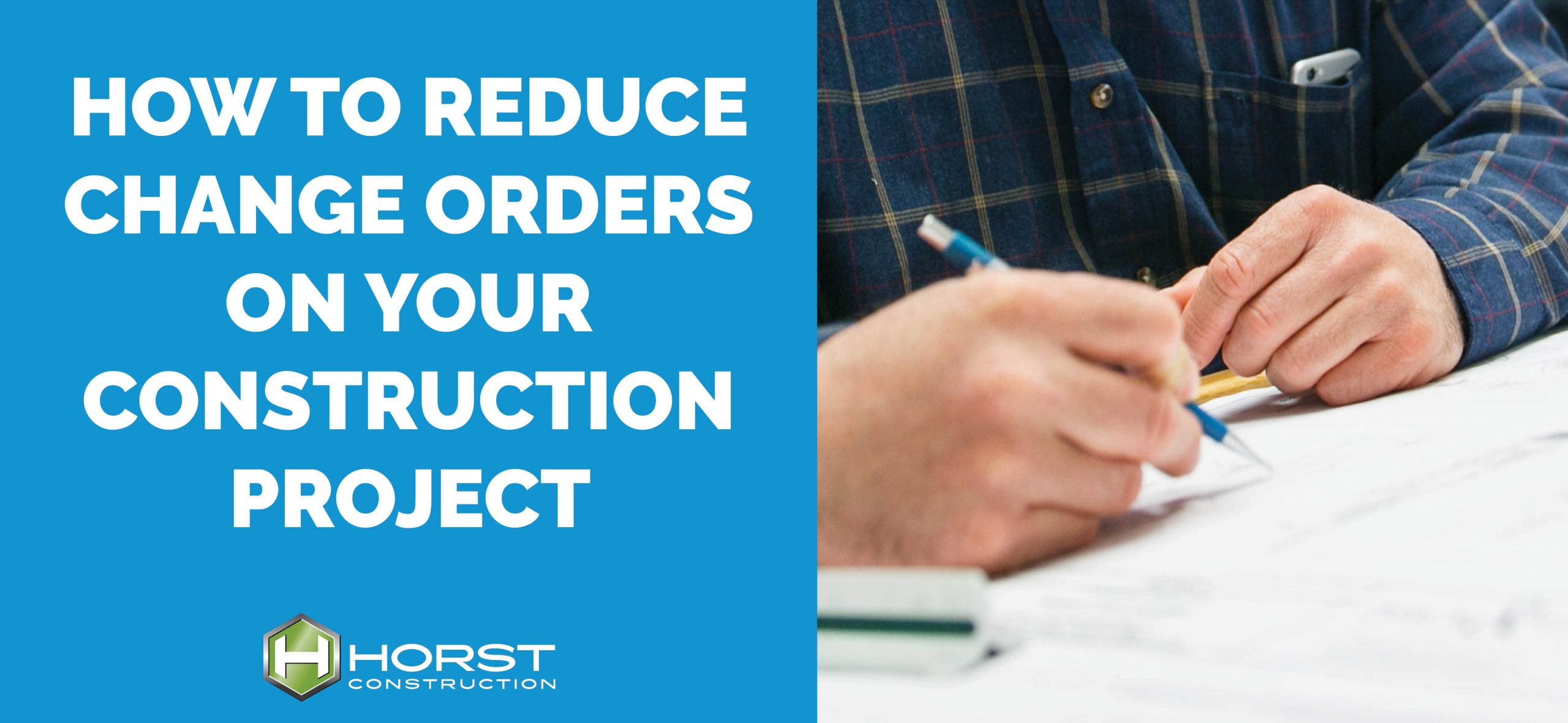 How to Reduce Change Orders on Your Construction Project