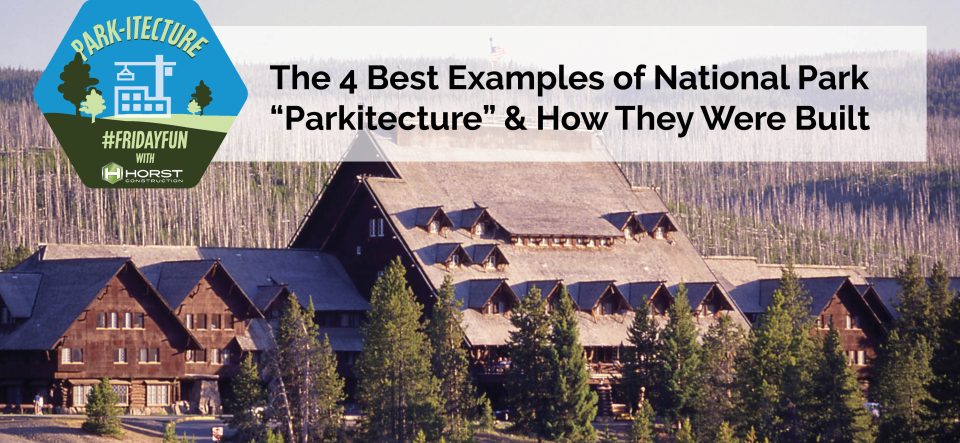 4 Examples of National Park “Parkitecture” & How They Were Built