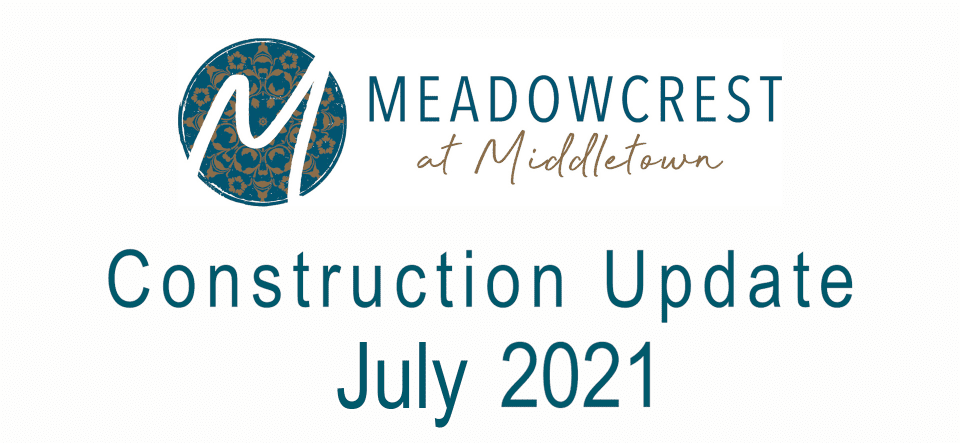 Meadowcrest at Middletown – July 2021 Construction Update
