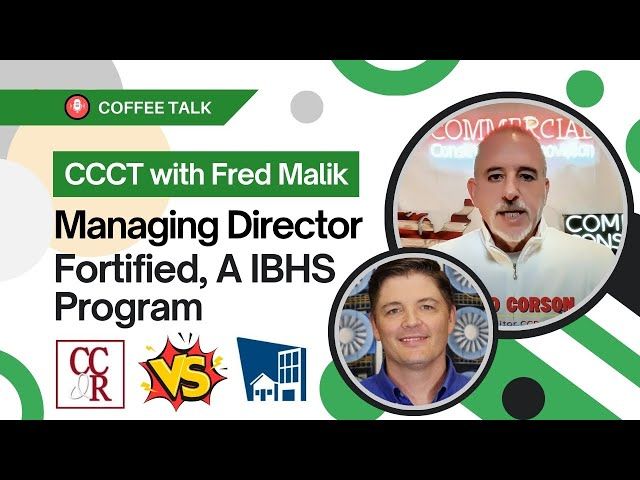 CCCT with Fred Malik, Managing Director, Fortified, A IBHS Program