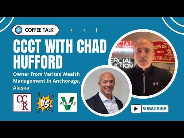 CCCT with Chad Hufford, Owner from Veritas Wealth Management in Anchorage, Alaska