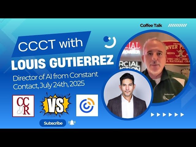 CCCT with Louis Gutierrez, Director of AI from Constant Contact, July 24th, 2025