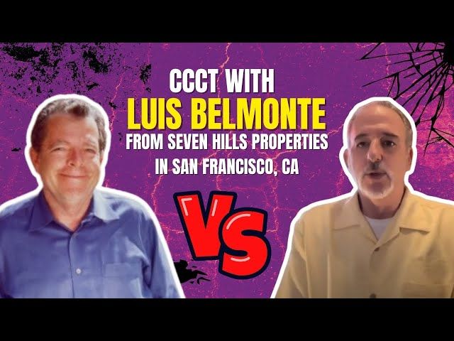 CCCT with Luis Belmonte from Seven Hills Properties in San Francisco, CA